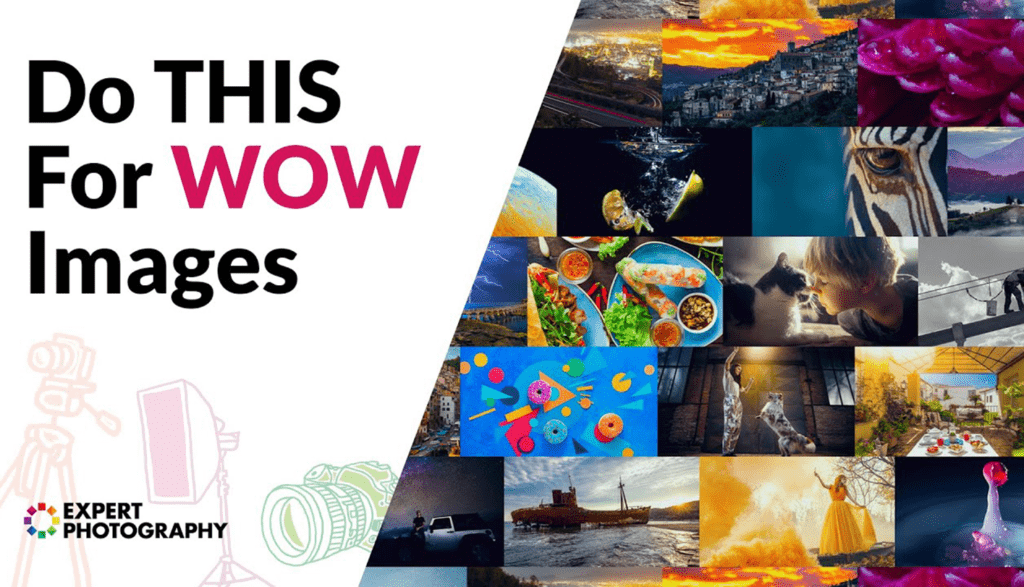 A graphic with the words do this for wow images an ExpertPhotography logo and a collage of photos